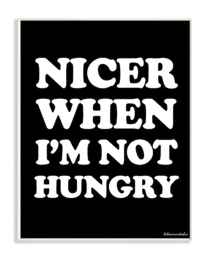 Stupell Industries Black & White Nicer When I'm Not Hungry Wall Plaque